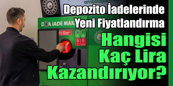 Depozito İadelerinde Yeni Fiyatlandırma: Hangisi Kaç Lira Kazandırıyor?
